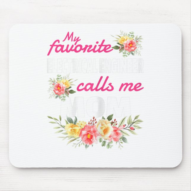 My Favourite Electrical Engineer Calls Me Mum  Mouse Mat (Front)