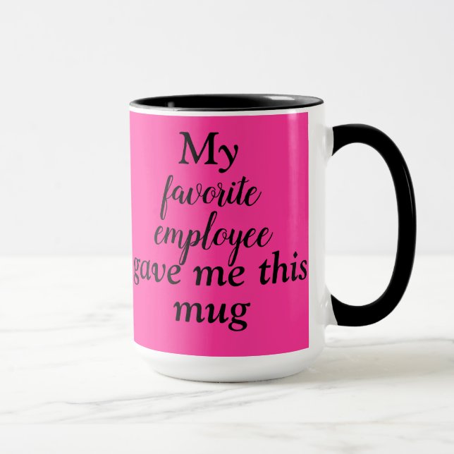 "My favourite employee gave me this mug" Boss Mug  (Right)