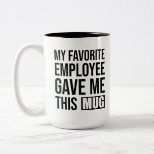 My Favourite Employee Gave Me This Mugs