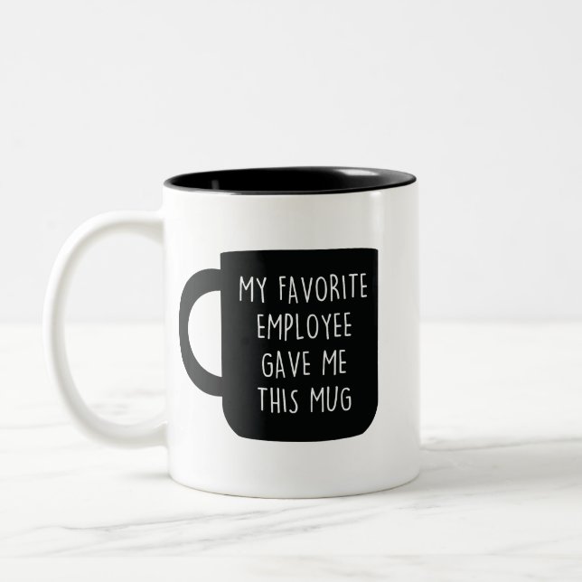 My Favourite Employee Gave Me This Mugs (Left)