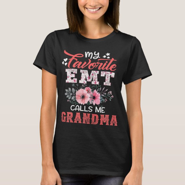My Favourite EMT Calls Me Grandma Floral Mother's  T-Shirt (Front)