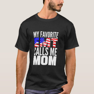My Favourite EMT Calls Me Mum Proud EMT Mum Mother T-Shirt