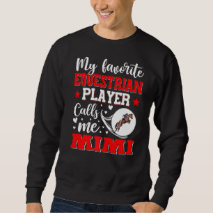 My Favourite Equestrian Player Calls Me Mimi Women Sweatshirt