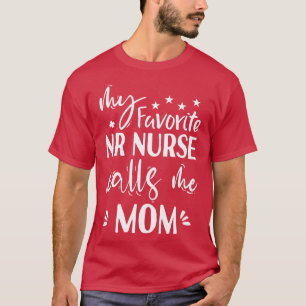 My Favourite ER Nurse calls me Mum T-Shirt
