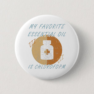 My Favourite Essential Oil is Chloroform - Funny 6 Cm Round Badge
