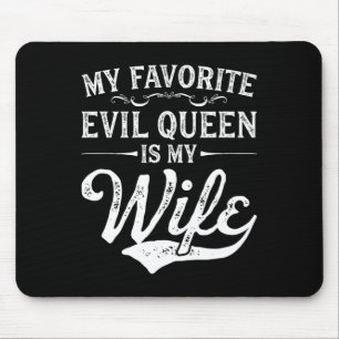 My Favourite Evil Queen Is My Wife Novelty Mouse Mat