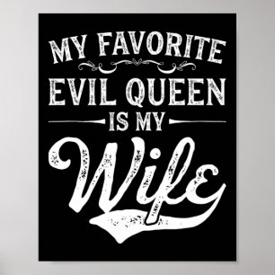 My Favourite Evil Queen Is My Wife Novelty Poster