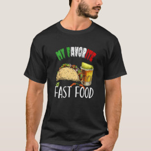 My Favourite Fast Food Taco Tequila Cinco De Mayo T-Shirt