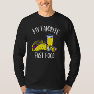 My Favourite Fast Food Taco Tequila Cinco De Mayo T-Shirt