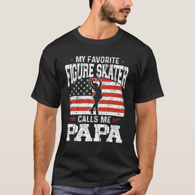My Favourite Figure Skater Calls Me Papa Funny Ska T-Shirt (Front)