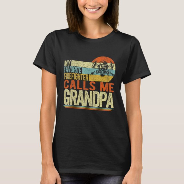 My Favourite Firefighter Calls Me Grandpa Father s T-Shirt (Front)