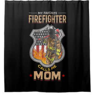 My Favourite Firefighter Calls Me Mum Fire Fighter Shower Curtain