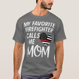 My Favourite Firefighter Calls Me Mum Thin Red Lin T-Shirt