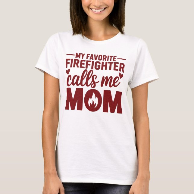 My Favourite Firefighter Calls Me Mum White T-Shirt (Front)