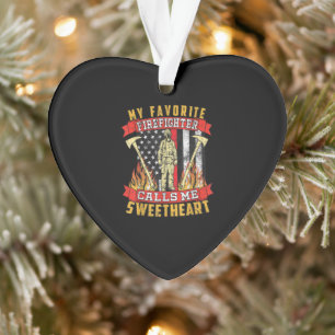 My Favourite Firefighter Calls Me Sweetheart Ornament