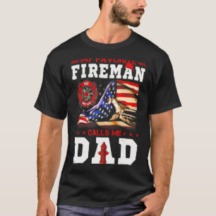 My Favourite Fireman Calls Me Dad Firefighter Amer T-Shirt