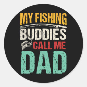 My Favourite Fishing Buddies Call Me Dad Fisherman Classic Round Sticker