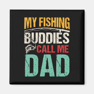 My Favourite Fishing Buddies Call Me Dad Fisherman Magnet