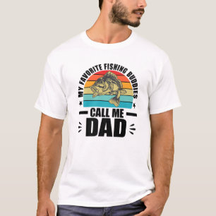 My Favourite Fishing Buddies Call Me Dad Hunting F T-Shirt