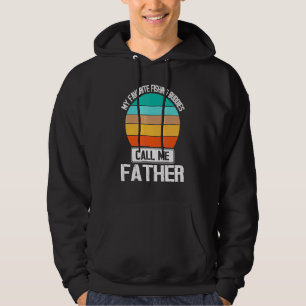 My Favourite Fishing Buddies Call Me Father Fisher Hoodie