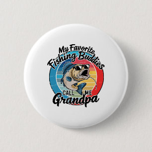 My Favourite Fishing Buddies Call Me Grandpa Funny 6 Cm Round Badge