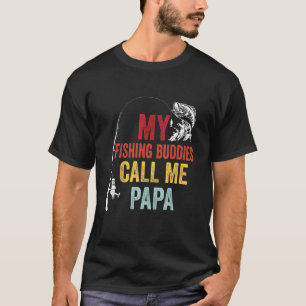My Favourite Fishing Buddies Call Papa Fisherman F T-Shirt