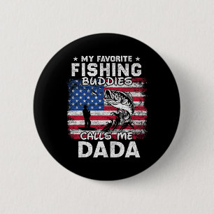 My Favourite Fishing Buddies Calls Me Dada Fishing 6 Cm Round Badge