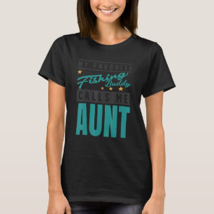 My Favourite Fishing Buddy Calls Me Aunt Fishing T-Shirt