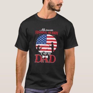 My Favourite Fishing Buddy Calls Me Dad Best Dad F T-Shirt
