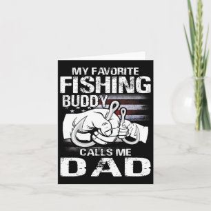 My Favourite Fishing Buddy Calls Me Dad Card