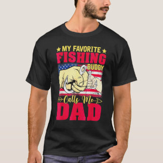 My Favourite Fishing Buddy Calls Me Dad Father's D T-Shirt