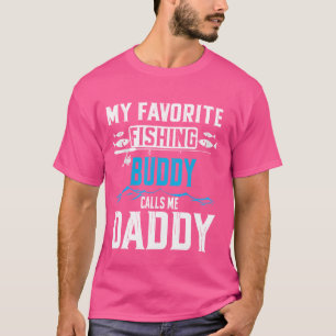 My Favourite Fishing Buddy Calls Me Daddy Funny Fi T-Shirt