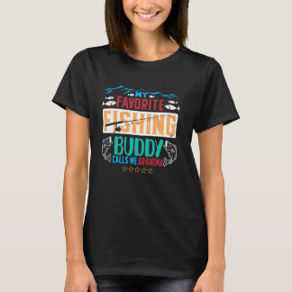 My Favourite Fishing Buddy Calls Me Grandma Funny T-Shirt
