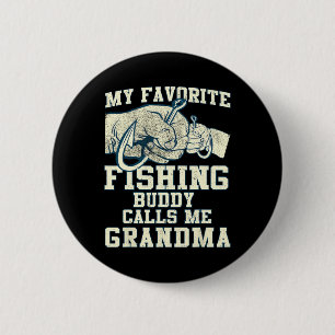 My Favourite Fishing Buddy Calls Me Grandma Mother 6 Cm Round Badge