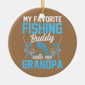 My Favourite Fishing Buddy Calls Me Grandpa Fisher Ceramic Tree Decoration