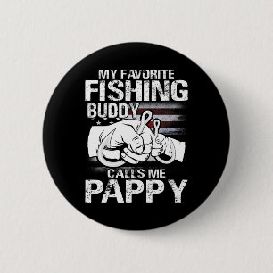 My Favourite Fishing Buddy Calls Me Pappy 6 Cm Round Badge