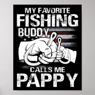 My Favourite Fishing Buddy Calls Me Pappy  Poster