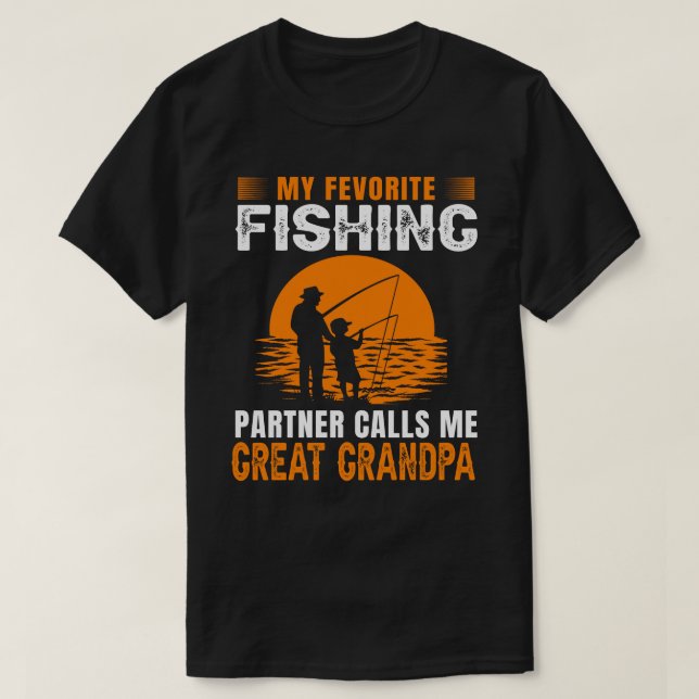 My Favourite Fishing Partner Calls Me GREAT GRANDP T-Shirt (Design Front)