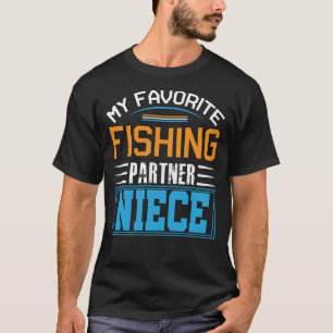 My Favourite Fishing Partner NIECE Fathers Day T-Shirt