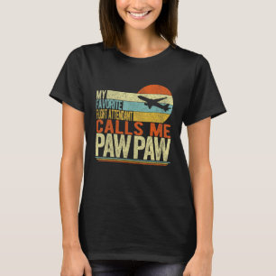 My Favourite Flight Attendant Calls Me Paw Paw Gra T-Shirt