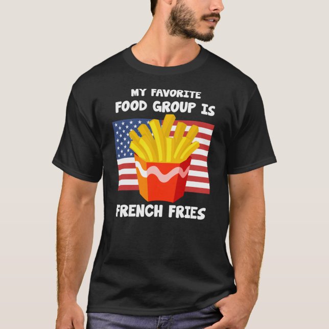 My Favourite Food Group French Fries American Flag T-Shirt (Front)