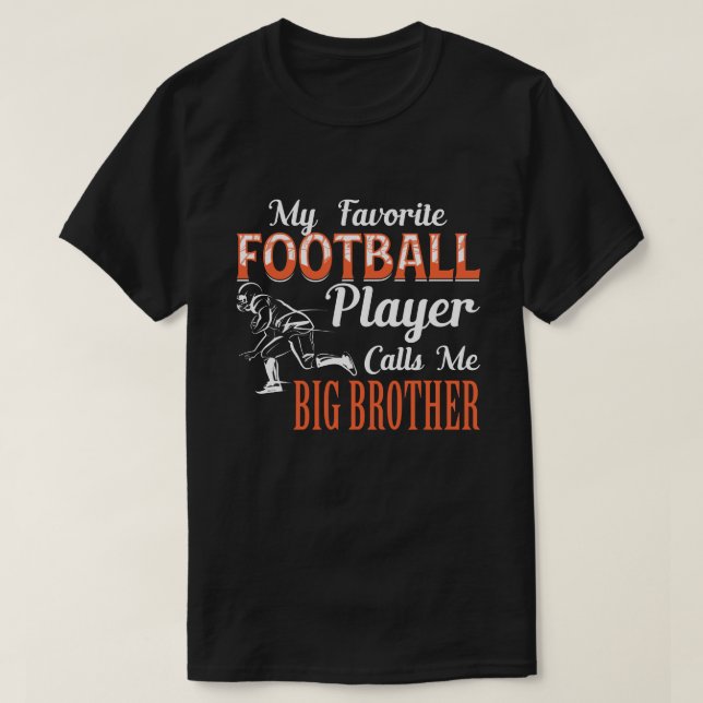 My Favourite Football Calls Me BIG BROTHER fathers T-Shirt (Design Front)
