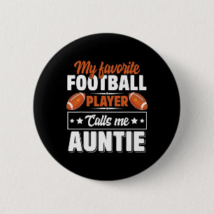 My Favourite Football Player Calls Me Auntie Mothe 6 Cm Round Badge