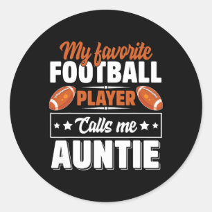 My Favourite Football Player Calls Me Auntie Mothe Classic Round Sticker