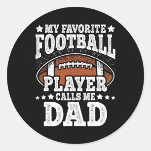 My Favourite Football Player Calls Me Dad American Classic Round Sticker