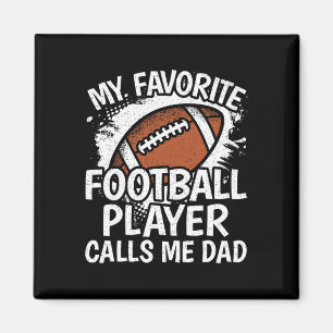 My Favourite Football Player Calls Me Dad American Magnet
