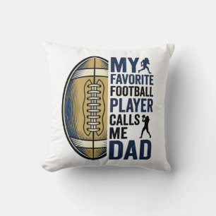 My Favourite Football Player Calls Me Dad Shirt De Cushion