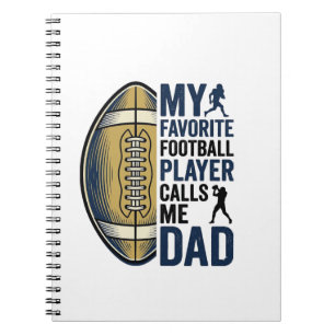 My Favourite Football Player Calls Me Dad Shirt De Notebook