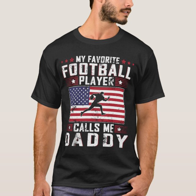 My Favourite Football Player Calls Me Daddy Father T-Shirt (Front)
