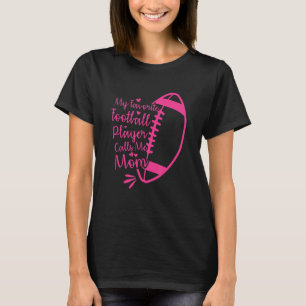 My Favourite Football Player Calls Me Mum 1 T-Shirt